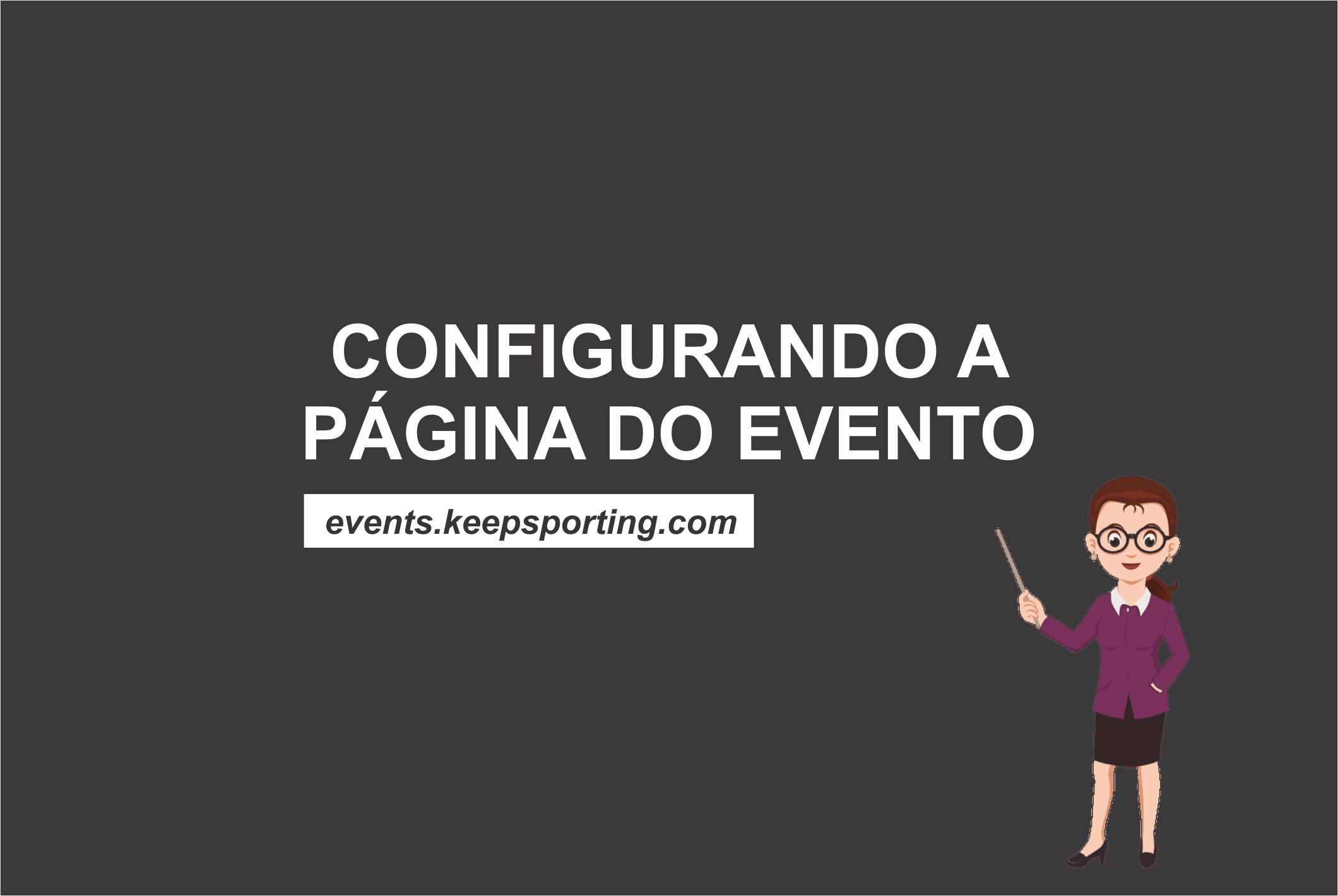 CONFIGURANDO A PÁGINA DO EVENTO