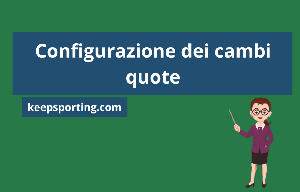 CONFIGURAZIONE DEI CAMBI QUOTE DELL'EVENTO