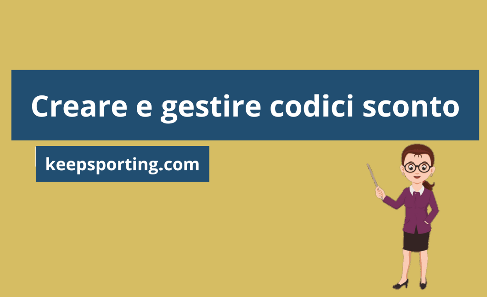 CREARE E GESTIRE CODICI SCONTO