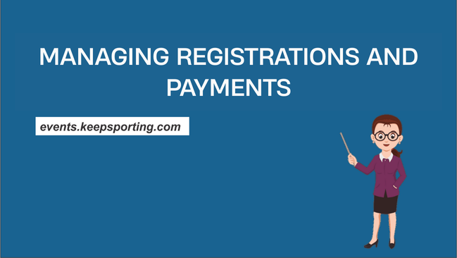 MANAGING REGISTRATION AND PAYMENTS