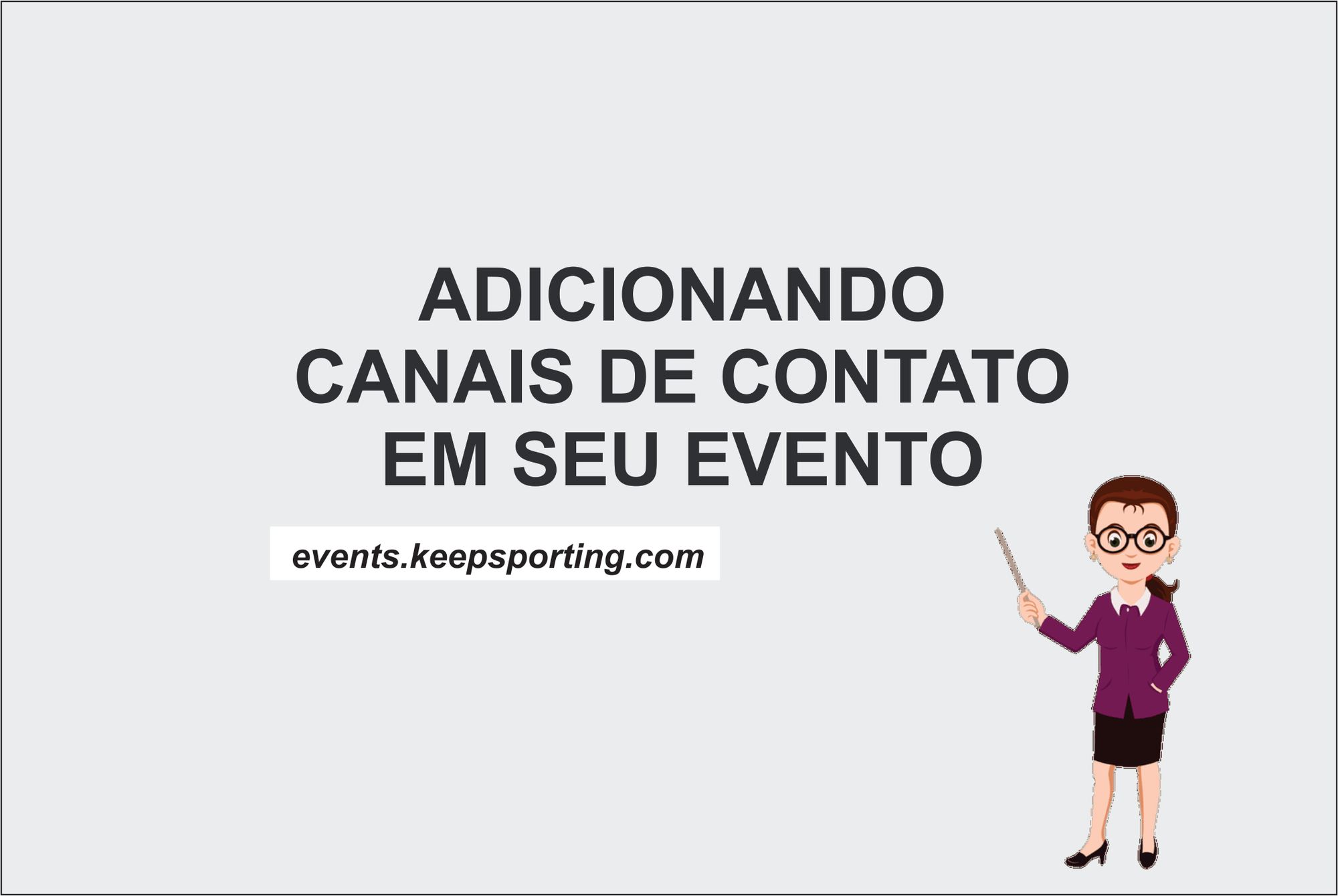 ADICIONANDO CANAIS DE CONTATO NO EVENTO