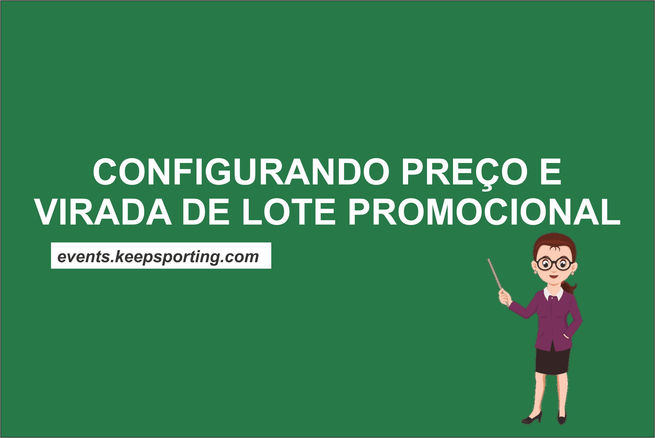 CONFIGURANDO PREÇO E VIRADA DE LOTE PROMOCIONAL